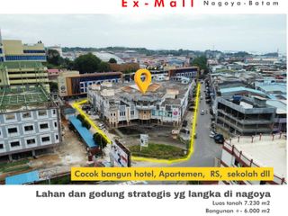 Dialihkan Gedung usaha ex mall  7230 M2 Nagoya Batam
