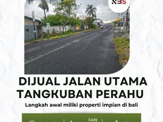 FREEHOLD TANAH DIJUAL JALAN UTAMA TANGKUBAN PERAHU