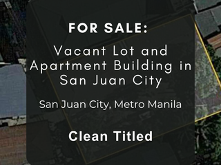 For Sale: Prime Investment Opportunity in San Juan City – Vacant Lot + Income-Generating Apartment Building