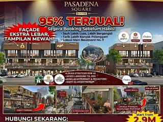 KAWASAN ELIT PASADENA CENTEAL DISTRIK! RUKO PASADENA SOUTH SQUARE MULAI 2,9M CASH  BERTAHAP 10 TAHUN!
