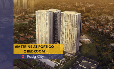 2 Bedroom condo unit For Sale in Ametrine at Portico Pasig City