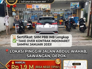 JUAL CEPAT BU LAHAN DAN BANGUNAN DI PINGGIR JL ABDUL WAHAN, SAWANGAN DEPOK
