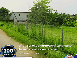 Disewakan Tanah Lokasi Strategis - Surabaya Barat