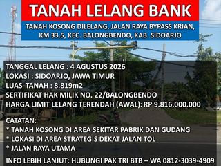 LUAS 8819 M2!! DIJUAL VIA LELANG TANAH KOSONG NOL JALAN RAYA BYPASS KRIAN KM 33.5 DS. BALONGBENDO KEC. BALONGBENDO KAB. SIDOARJO