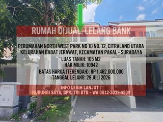 LUAS 105 M2!! DIJUAL RUMAH VIA LELANG DI PAKAL SURABAYA (PERUM NORTH WEST PARK ND 10 NO.12 CITRALAND)