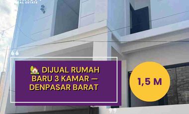 🏡 DIJUAL RUMAH BARU 3 KAMAR — DENPASAR BARAT