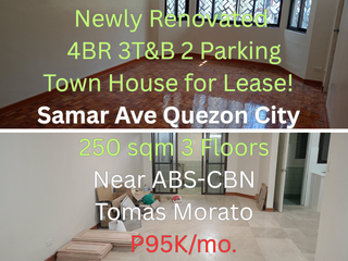 "Newly Renovated 4BR Townhouse for Lease in Samar Ave, Quezon City | 250sqm, 3 Floors, 2-Car Parking | Near ABS-CBN & Tomas Morato | ₱95K/month"