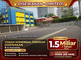 DISEWA Tanah Komersial TB Simatupang Pinggir Jalan Raya Jakarta Selatan
